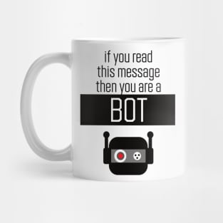 if you read this message then you are a bot Mug